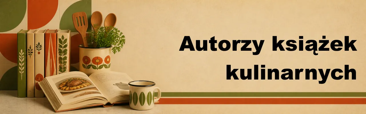 Autorzy książek o żywieniu i kulinarnych